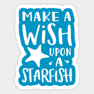 Make A Wish Upon A Starfish Sticker